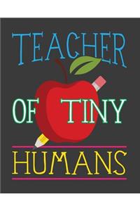 Teacher of Tiny Humans