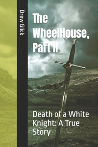 The WheelHouse, Part II