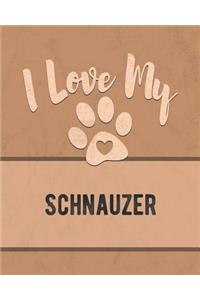 I Love My Schnauzer