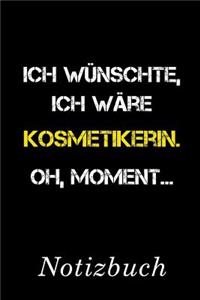 Ich Wünschte Ich Wäre Kosmetikerin Oh Moment Notizbuch