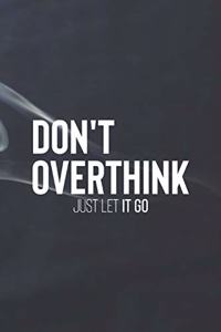 Don't Over Think Just Let It Go