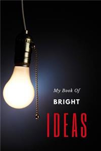 My Book Of Bright Ideas