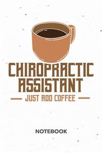 Chiropractic Assistant - Just Add Coffee NOTEBOOK