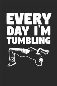 Gymnastics Notebook - Every Day I'm Tumblin' - Funny Tumble Gymnastics - Gymnastics Journal