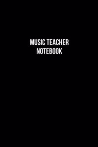 Music Teacher Notebook - Music Teacher Diary - Music Teacher Journal - Gift for Music Teacher