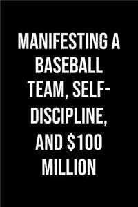Manifesting A Baseball Team Self Discipline And 100 Million
