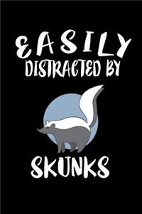 Easily Distracted By Skunks