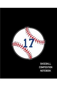 17 Baseball Composition Notebook