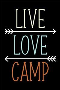 Live Love Camp: Camping Journal, Camp Notebook Note-taking Planner Book, RV Camping Lover Birthday Present, Outdoor, Nature, Mountain Hike Gifts For Hiker Camper