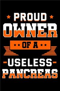 Proud Owner Of A Useless Pancreas