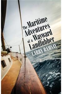 Maritime Adventures of a Wayward Landlubber