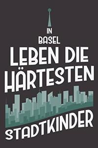 In Basel Leben Die Härtesten Stadtkinder