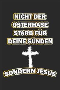 Nicht der Osterhase starb für deine Sünden sondern Jesus