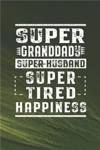 Super Granddady Super Husband Super Tired Happiness