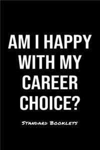 Am I Happy With My Career Choice?