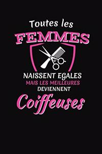 Toutes Les Femmes Naissent Égales Mais Les Meilleures Deviennent Coiffeuses