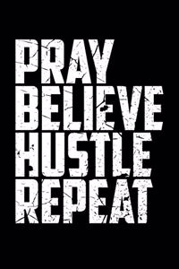 Pray Believe Hustle Repeat