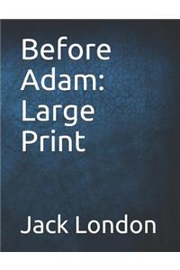 Before Adam: Large Print