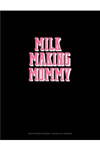 Milk Making Mommy