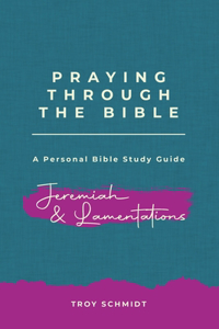 Praying Through Jeremiah & Lamentations