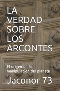 La Verdad Sobre Los Arcontes