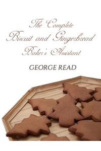 The Complete Biscuit and Gingerbread Baker's Assistant