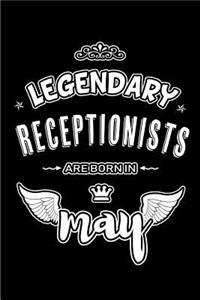 Legendary Receptionists are born in May