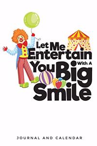 Let Me Entertain You With A Big Smile