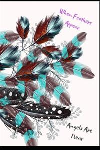 When Feathers Appear Angels Are Near