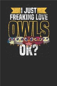 I Just Freaking Love Owls