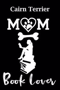 Cairn Terrier Mom Book Lover