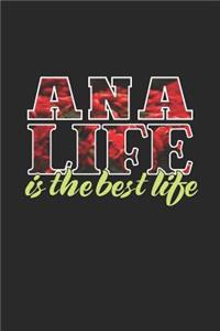 Ana Life Is The Best Life