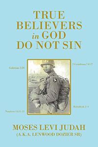 True Believers in God Do Not Sin