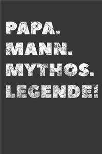Papa. Mann. Mythos. Legende!