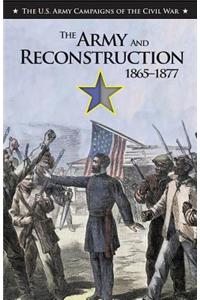 The Army and Reconstruction, 1865-1877