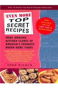 Even More Top Secret Recipes