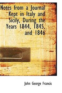 Notes from a Journal Kept in Italy and Sicily, During the Years 1844, 1845, and 1846