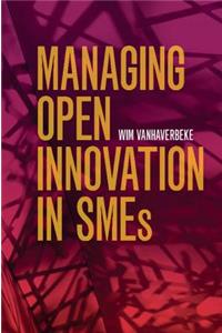 Managing Open Innovation in SMEs