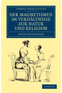 Der magnetismus im verhältnisse zur natur und religion