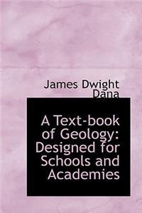 A Text-Book of Geology Designed for Schools and Academies