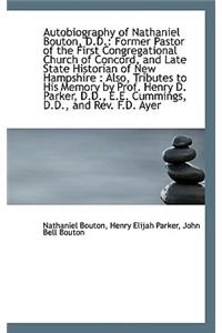 Autobiography of Nathaniel Bouton, D.D., Former Pastor of the First Congregational Church of Concord