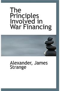 The Principles Involved in War Financing