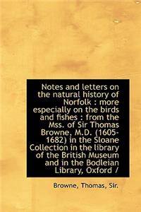 Notes and Letters on the Natural History of Norfolk: More Especially on the Birds and Fishes: From