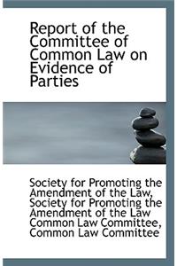 Report of the Committee of Common Law on Evidence of Parties
