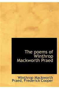 The Poems of Winthrop Mackworth Praed