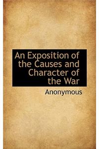 An Exposition of the Causes and Character of the War
