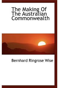 The Making of the Australian Commonwealth
