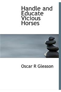 Handle and Educate Vicious Horses