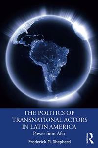 The Politics of Transnational Actors in Latin America