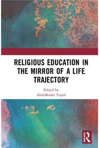 Religious Education in the Mirror of a Life Trajectory
